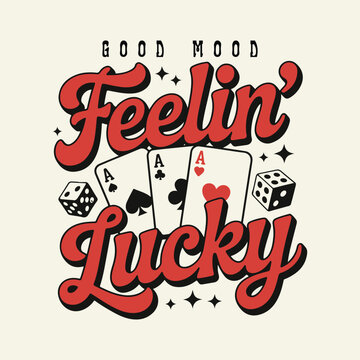 Good mood Poker cards graphic print design  apparel, stickers, posters and background. Feeling lucky card artwork. tee shirt graphics, vectors, Graphic T-shirt design - Poker Spade emblem. 