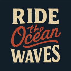 Ride the ocean waves text