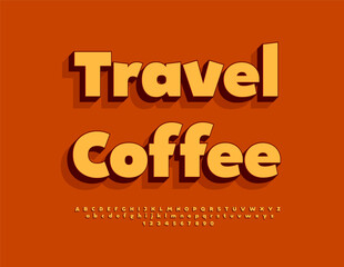 Vector Marketing board Travel Coffee. Trendy 3D Font. Set of Bright  Alphabet Letters and Numbers.