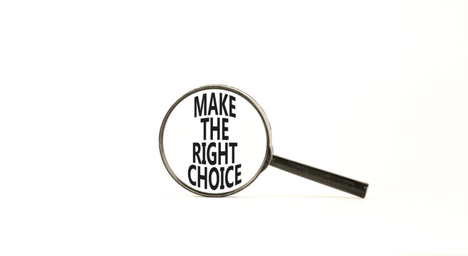 Make the right choice symbol. Concept words phrase Make the right choice in beautiful black magnifying glass. Beautiful white background. Business Make the right choice concept. Copy space. - Powered by Adobe