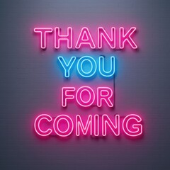 Thank you for coming neon sign
