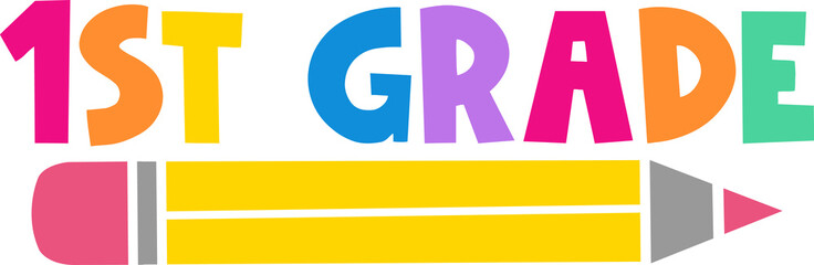 First Grade 1st Grade back to school typography clip art design on plain white transparent isolated background for card, shirt, hoodie, sweatshirt, apparel, tag, mug, icon, poster or badge