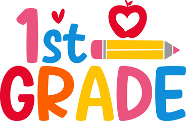 First Grade 1st Grade back to school typography clip art design on plain white transparent isolated background for card, shirt, hoodie, sweatshirt, apparel, tag, mug, icon, poster or badge