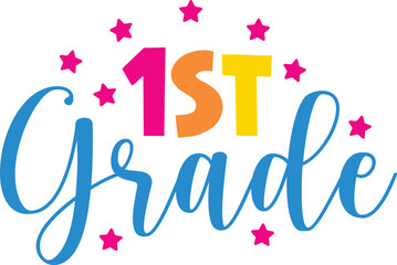 First Grade 1st Grade back to school typography clip art design on plain white transparent isolated background for card, shirt, hoodie, sweatshirt, apparel, tag, mug, icon, poster or badge
