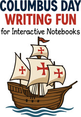 Columbus Day writing activity graphic with sailing ship, colorful educational vector for classroom, history and holiday themes