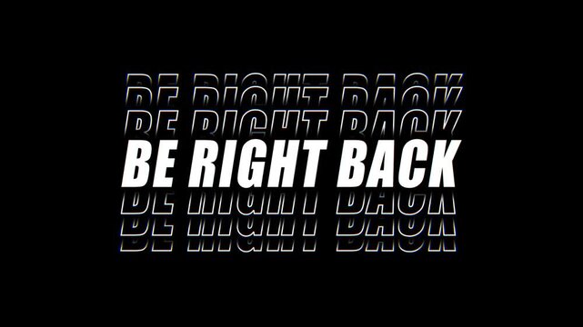 be right back animation with glitch effect on black background. Animated Be Right Back Banner for Live streams, animated stream overlays.