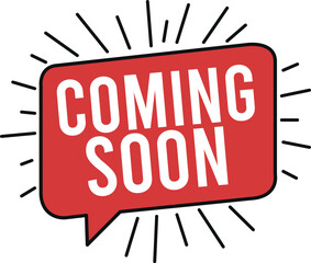 Coming Soon Text in Red Speech Bubble with Rays
