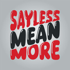 Say Less Mean More Text Based Typography
