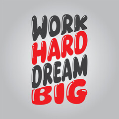 Work Hard Dream Big Motivational Typography