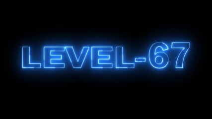 LEVEL- 67 text icon animation glowing neon blue color game level challenge showing font letter word play gaming template poster signboard sign symbol on black background - Powered by Adobe