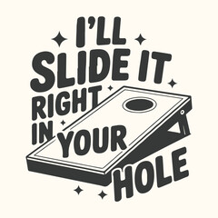 Vector art of cornhole game board with text ill slide it right in your hole