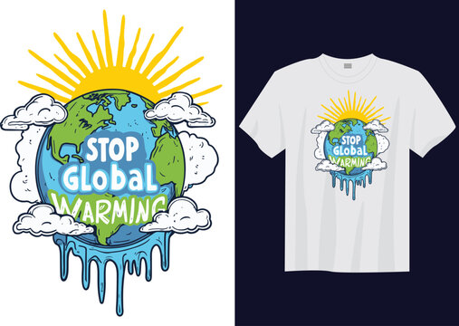 Stop Global Warming &ndash; Save Our Planet Eco Tee
