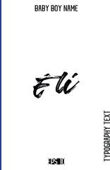 Eli   -Baby Boy Names Grunge Brush Typography Text Hand Drawn Lettering Vector