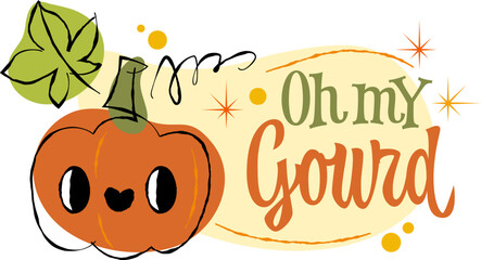 Oh My Gourd pun. A playful pumpkin character with big eyes and a smile, surrounded by whimsical elements. Retro sketch style. Bright orange and green tones create a cheerful, inviting atmosphere.