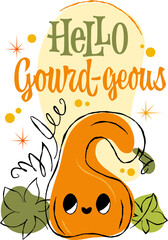 Hello Gourd-geous. Lettering pumpkin themed pun. Fun and whimsical illustration features playful pumpkin characters with decorative leaves and stars. Retro sketch style in vibrant orange and green