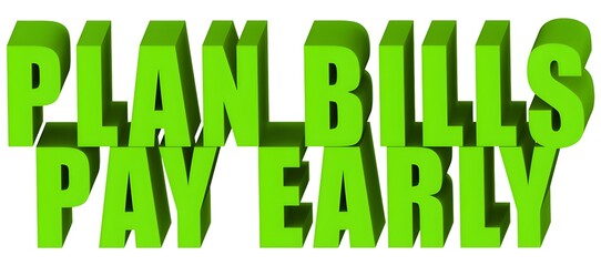 Plan Bills Pay Early , 3d text