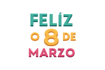 Feliz 8 de Marzo International Womens Day march 8 celebration PNG Transparent background