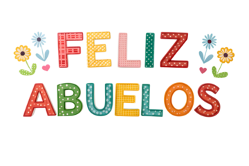 Feliz Abuelos Colorful Text with Flowers and Leaves grandparents day celebration PNG Transparent background