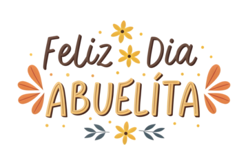 Feliz Dia Abuelita Autumnal Floral Illustration Happy Little Grandma Day Spanish PNG Transparent background