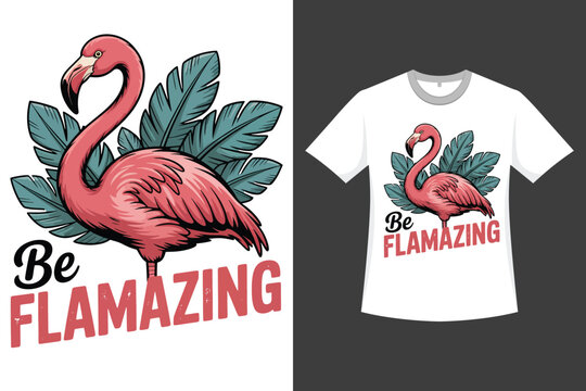 Be Flamazing A Vector-Style Illustration T-Shirt Design 