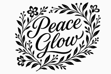 Peace Glow elegant calligraphy lettering smooth curves balanced composition clear readable letters consistent style surrounded by delicate floral ornaments and botanical elements diagonal.