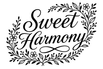 Sweet Harmony elegant calligraphy lettering smooth curves balanced composition clear readable letters consistent style surrounded by delicate floral ornaments and botanical elements.