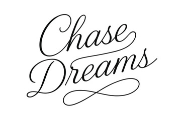 Chase Dreams thin line calligraphy smooth curves balanced composition clear readable letters consistent style none diagonal decorative composition clean white background vector look high.