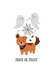 Trick or treat vector quote. Happy Halloween card. Dog, spider web and cute ghosts on white background. Dog print in flat style.