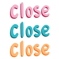 Set of Colorful CLOSE Text – Handwritten Typography Vector Illustration