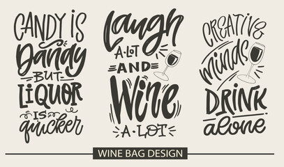 Set hand drawn doodle lettering quote about alcohol - for wine Bag. Lettering for t-shirt design, mug print, bag print, clothes fashion. 100% hand drawn vector image.