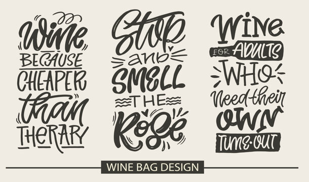 Set hand drawn doodle lettering quote about alcohol - for wine Bag. Lettering for t-shirt design, mug print, bag print, clothes fashion. 100% hand drawn vector image.