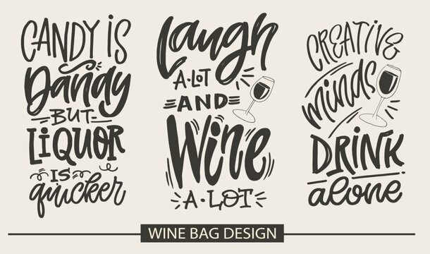 Set hand drawn doodle lettering quote about alcohol - for wine Bag. Lettering for t-shirt design, mug print, bag print, clothes fashion. 100% hand drawn vector image.
