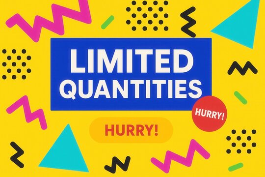 Eye-catching banner with LIMITED QUANTITIES and HURRY! promotion, vibrant playful style, urgent retail sale offer.