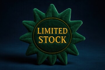 Plush badge with LIMITED STOCK sale offer, luxurious velvet style, eye-catching retail promotion.