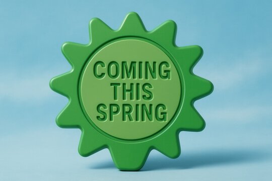 Green badge with COMING THIS SPRING promotional text, glossy style, vibrant retail event announcement offer.