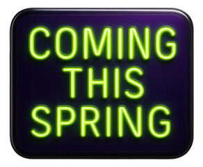 Neon green tag sticker with COMING THIS SPRING announcement, vibrant retail promo message on transparent background.