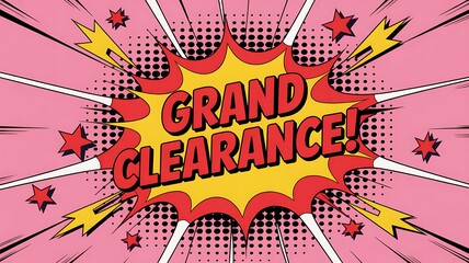 GRANDE CLEARANCE SALE EVENT ALERT! Unleash massive savings with this vibrant, retro comic-style explosion graphic, perfect for attracting shoppers and driving urgent purchase decisions!