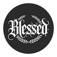 Elegant gothic script typography 'blessed' encased in a laurel wreath circular emblem vector