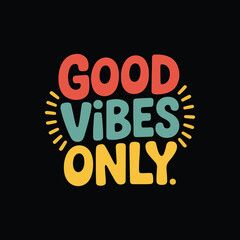 Good Vibes Only T-Shirt Design