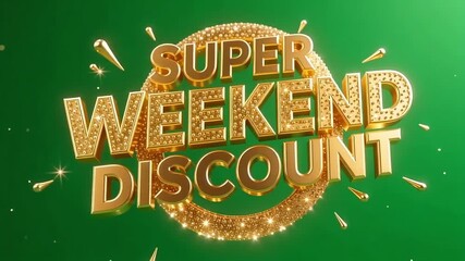 Sparkling golden text announces a Super Weekend Discount, creating excitement for a special sale.