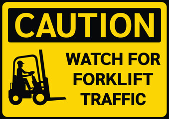 Watch for forklift traffic caution sign, a yellow rectangular sign with a black forklift traffic icon inside it and text watch for forklift traffic inside © เกรียงไกร จำรองเพ็ง