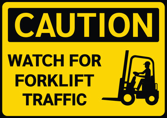 Caution sign, Watch for forklift traffic , a yellow rectangular sign with a black forklift traffic icon inside it and text watch for forklift traffic inside © เกรียงไกร จำรองเพ็ง