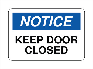 Notice Sign – Keep Door Closed  Industrial Safety Instruction with Blue Header and Bold Text  Environmental Control, Security, and Access Restriction Signage for Facilities and Labs