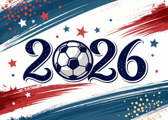 Illustration of the year 2026 with a soccer ball and patriotic red white and blue star accents
