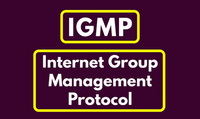 IGMP Abbreviation, Internet Group Management Protocol