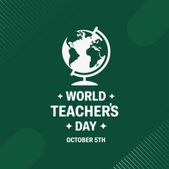 Celebrating world teacher's day with a globe illustration on a green background for october 5th