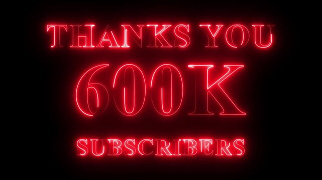 Thank you for 600k subscribers text animation with neon glowing effect, social media celebration, subscribers milestone