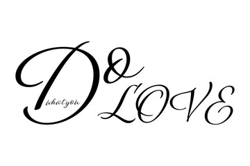 Do what you LOVE - 「Do what you LOVE（大好きなことをやりなさい）」の文字のおしゃれなロゴマーク（カリグラフィ）

