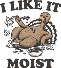 I Like It Moist – Funny Thanksgiving Turkey Illustration with Gravy Spoon and Fall Leaves, Hilarious Holiday Design for Cheeky Apparel and Autumn Gifts
