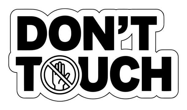 dont touch warning sign bold typography vector